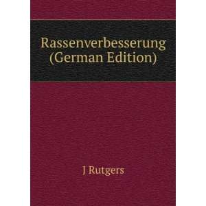   Rassenverbesserung (German Edition) (9785877875708) J Rutgers Books