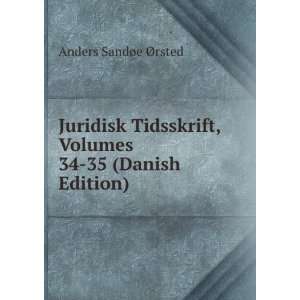   , Volumes 34 35 (Danish Edition) Anders SandÃ¸e Ã?rsted Books
