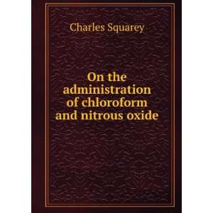  On the administration of chloroform and nitrous oxide 