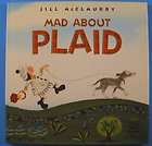Mad About Plaid by Jill McElmurry Hardcover DJ 1st Ed Childrens 