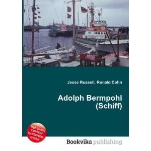  Adolph Bermpohl (Schiff) Ronald Cohn Jesse Russell Books
