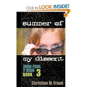 Summer of My Dissent [Paperback] Christian M. Frank 