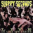 Live No Time for Tuning by Sloppy Seconds (CD, Jul 1996, Triple X 