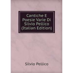   Varie Di Silvio Pellico (Italian Edition) Silvio Pellico Books