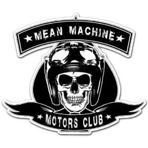  Mean Machine Motor Club Biker Racing Car Bumper Sticker 