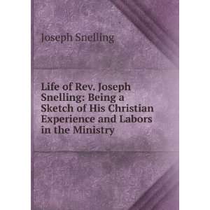   Experience and Labors in the Ministry Joseph Snelling Books
