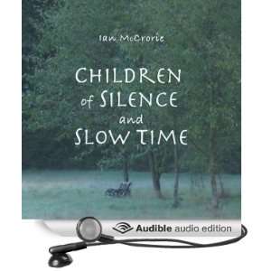 Children of Silence and Slow Time [Unabridged] [Audible Audio Edition 