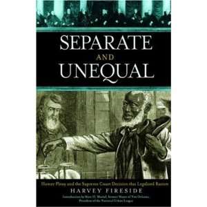  Separate and Unequal Homer Plessy and the Supreme Court 