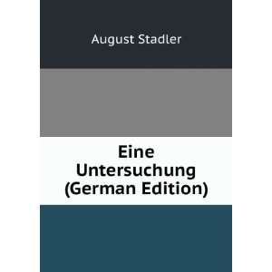  Eine Untersuchung (German Edition) August Stadler Books