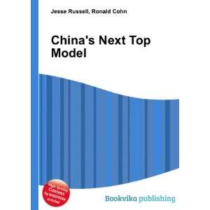  Chinas Next Top Model Ronald Cohn Jesse Russell Books