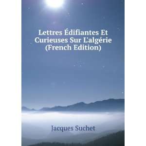   Et Curieuses Sur LalgÃ©rie (French Edition) Jacques Suchet Books