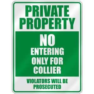   PROPERTY NO ENTERING ONLY FOR COLLIER  PARKING SIGN