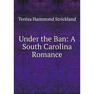   the Ban A South Carolina Romance TerÃ©sa Hammond Strickland Books