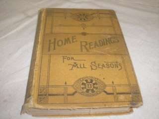 HOME READINGS FOR ALL SEASONS VINTAGE BOOK 1887  
