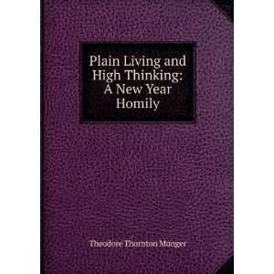   and High Thinking A New Year Homily Theodore Thornton Munger Books