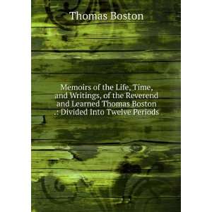   of Reverend and Learned Thomas Boston, A. M. Thomas Boston Books