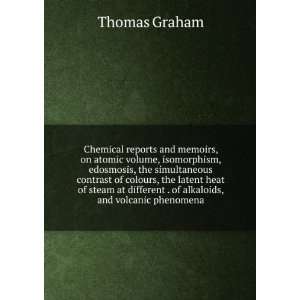   of alkaloids, and volcanic phenomena Thomas Graham  Books