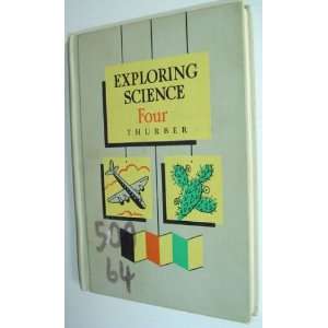  Exploring Science Four Walter A. Thurber Books