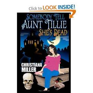   Tell Aunt Tillie Shes Dead [Paperback] Christiana Miller Books