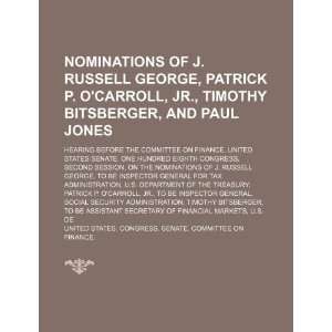 Nominations of J. Russell George, Patrick P. OCarroll, Jr., Timothy 