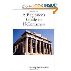   Guide to Hellenismos [Paperback] Timothy Jay Alexander Books