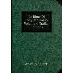   Di Torquato Tasso, Volume 4 (Italian Edition) Angelo Solerti Books
