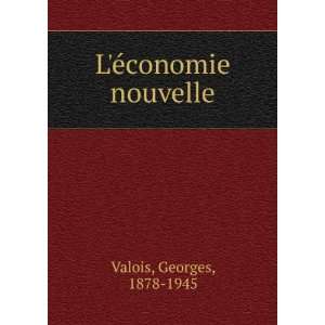  LÃ©conomie nouvelle Georges, 1878 1945 Valois Books