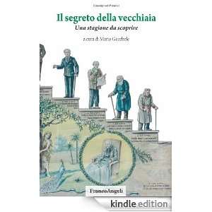 Il segreto della vecchiaia. Una stagione da scoprire (Italian Edition 