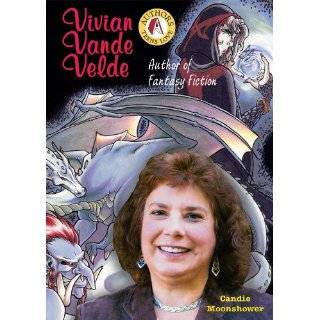 Vivian Vande Velde Author of Fantasy Fiction (Authors Teens Love) by 