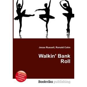  Walkin Bank Roll Ronald Cohn Jesse Russell Books