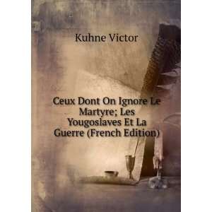   ; Les Yougoslaves Et La Guerre (French Edition) Kuhne Victor Books