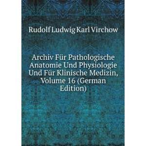   Medizin, Volume 16 (German Edition) Rudolf Ludwig Karl Virchow Books