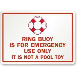  Ring Buoy Is For Emergency Use Only, It is Not A Pool Toy 