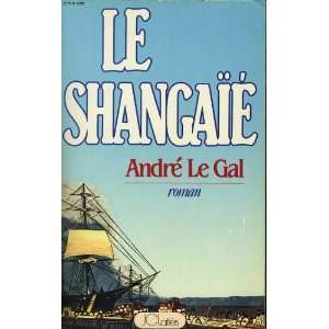  Le shangaïé (9782709604888) Le Gal André Books