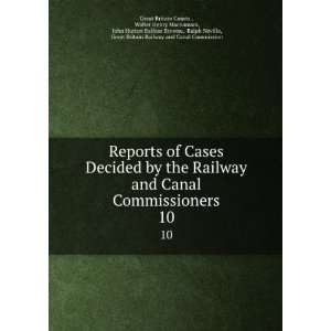 the Railway and Canal Commissioners. 10 Walter Henry Macnamara, John 