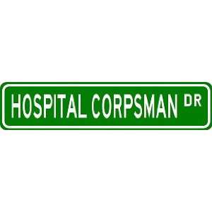  HOSPITAL CORPSMAN Street Sign ~ Custom Aluminum Street 