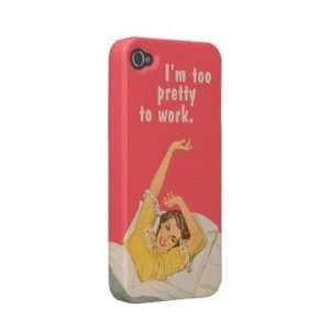  Im too pretty to work hot pink Iphone 4 Cover Cell 