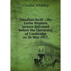   the University of Cambridge on 26 May, 1917 Charles Whibley Books