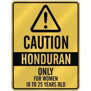 CAUTION  HONDURAN ONLY FOR WOMEN 18 TO 25 YEARS OLD  PARKING SIGN 
