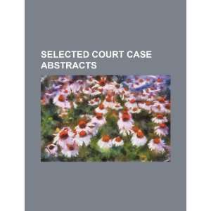  Selected court case abstracts (9781234209865) U.S 