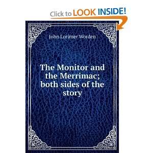   and the Merrimac; both sides of the story John Lorimer Worden Books
