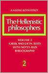 The Hellenistic Philosophers Volume 2, Greek and Latin Texts with 