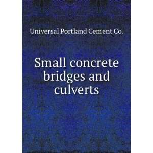   concrete bridges and culverts Universal Portland Cement Co. Books
