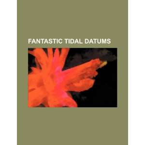  Fantastic tidal datums (9781234559885) U.S. Government 