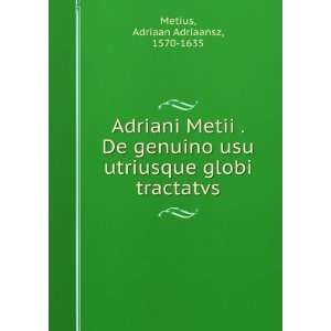   utriusque globi tractatvs Adriaan Adriaansz, 1570 1635 Metius Books