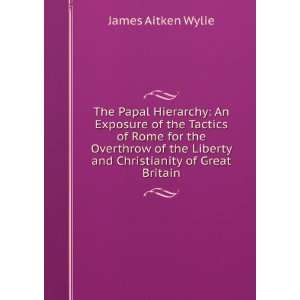   Liberty and Christianity of Great Britain James Aitken Wylie Books
