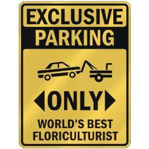 EXCLUSIVE PARKING  ONLY WORLDS BEST FLORICULTURIST  PARKING SIGN 