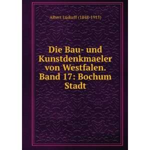   Westfalen. Band 17 Bochum Stadt Albert Ludorff (1848 1915) Books