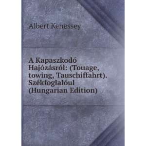   kfoglalÃ³ul (Hungarian Edition) Albert Kenessey  Books