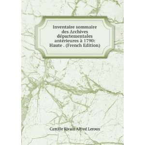   1790 Haute . (French Edition) Camille Rivain Alfred Leroux Books